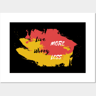 Live More, Worry Less Posters and Art